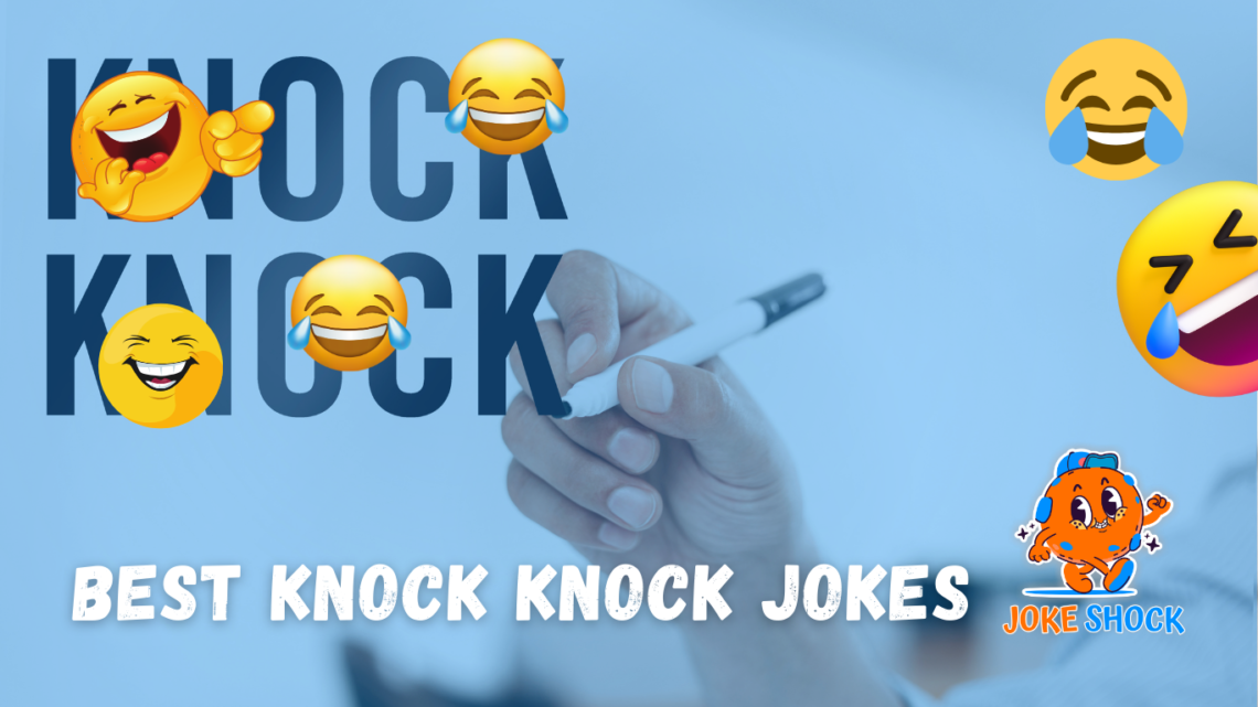 Best Knock Knock Jokes to Get Everyone Laughing