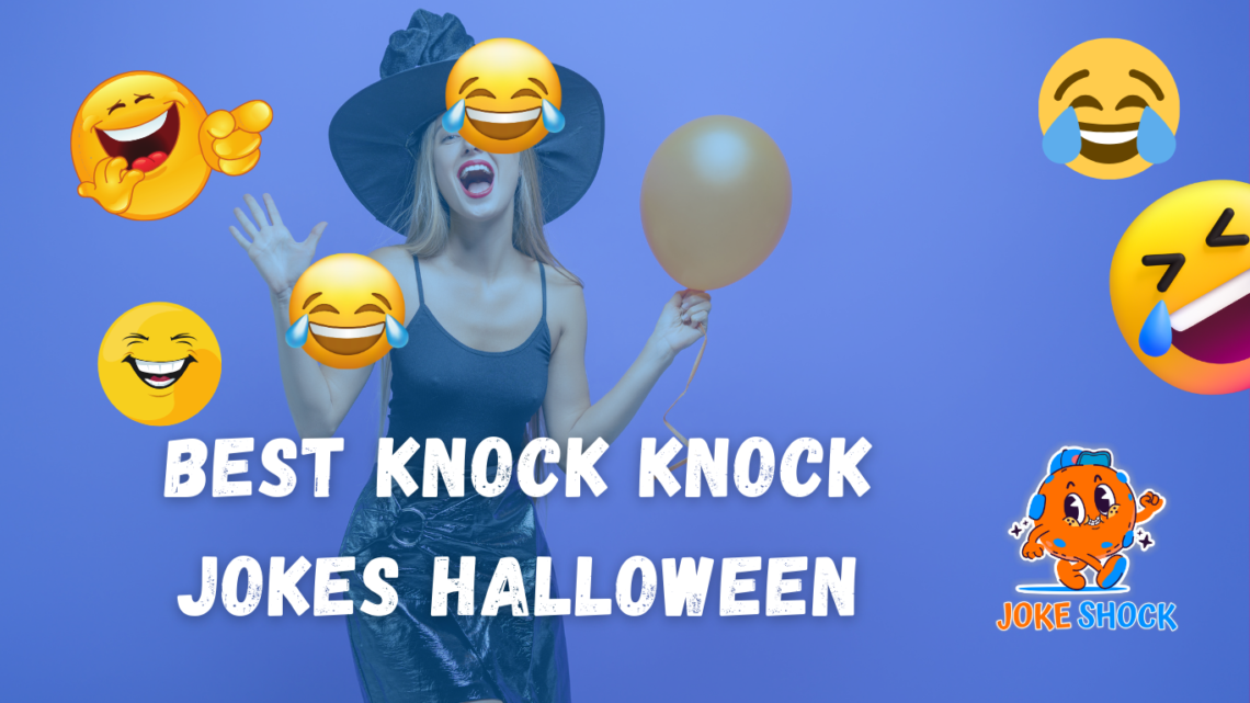 Best Knock Knock Jokes Halloween: Spooky and Funny Laughs for Everyone!