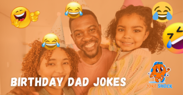 100+ Hilarious Birthday Dad Jokes to Make Everyone Laugh