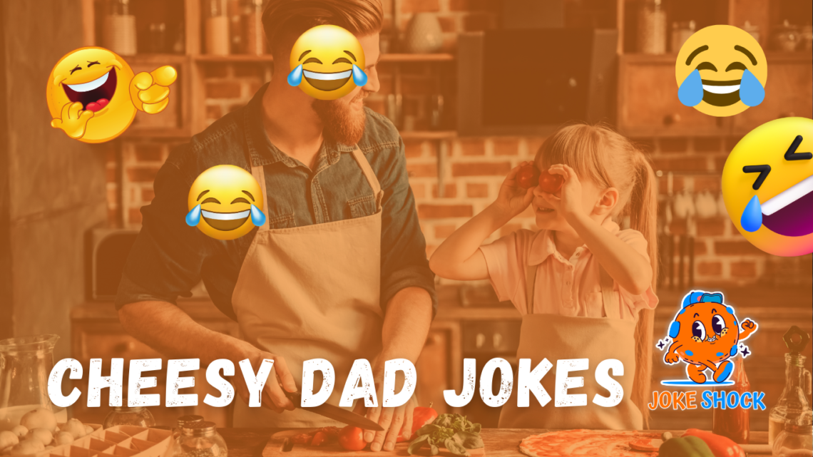 Cheesy Dad Jokes