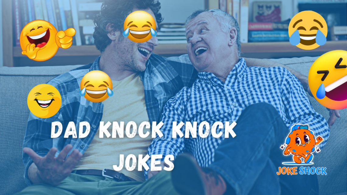 Dad Knock Knock Jokes: The Best, Funniest, and Corny Classics for Every Occasion