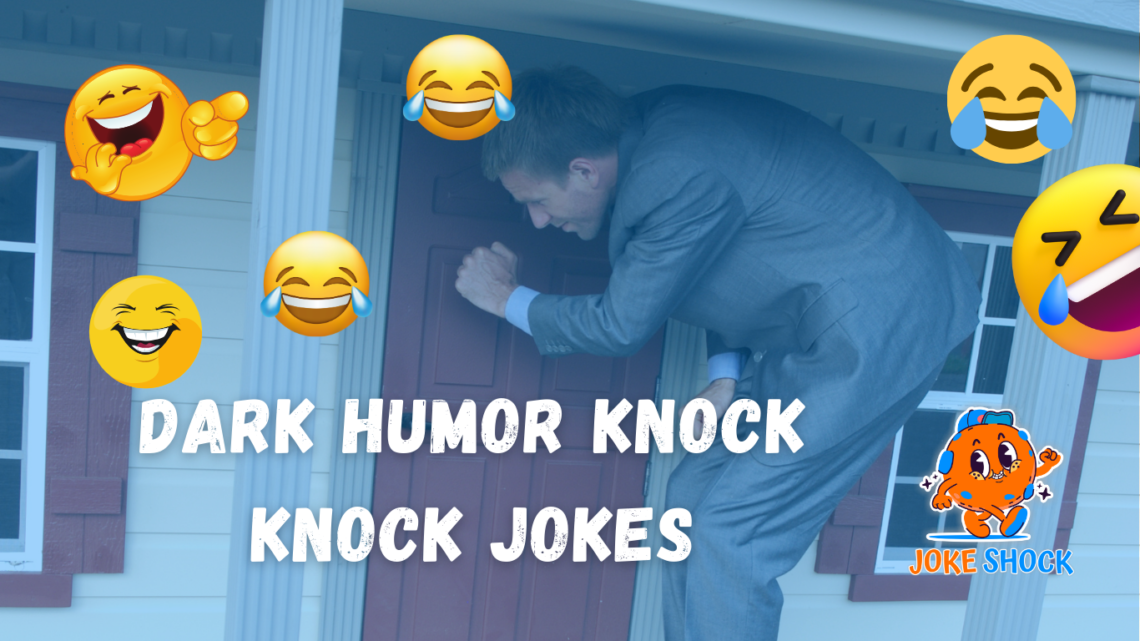 dark humor knock knock jokes