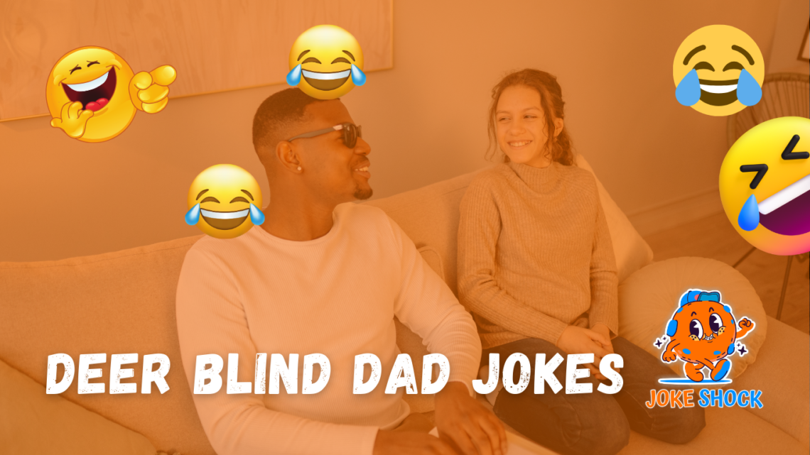 Deer Blind Dad Jokes That Will Keep You Laughing in the Blind!