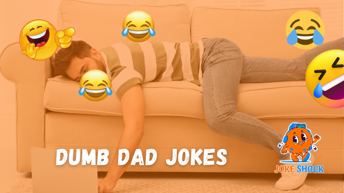 Hilariously Dumb Dad Jokes You Can’t Unhear!