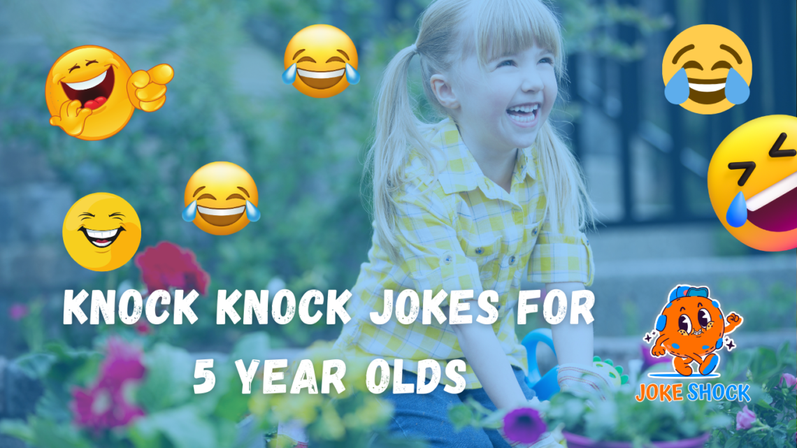 Knock Knock Jokes for 5 Year Olds: Clean, Fun, and Full of Laughs!