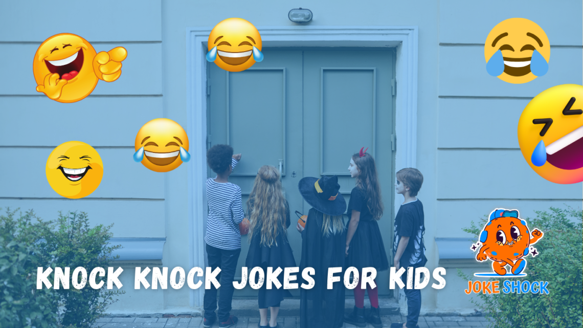 The Ultimate Collection of Knock Knock Jokes for Kids – Fun and Laughter for All Ages!