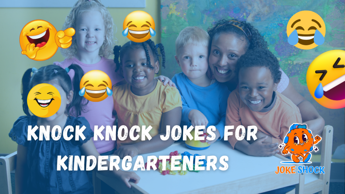 Funniest Knock Knock Jokes for Kindergarteners to Enjoy!