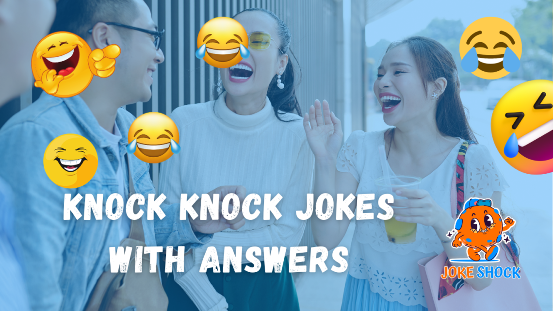 Knock Knock Jokes with Answers: Funniest Doorway to Laughter!